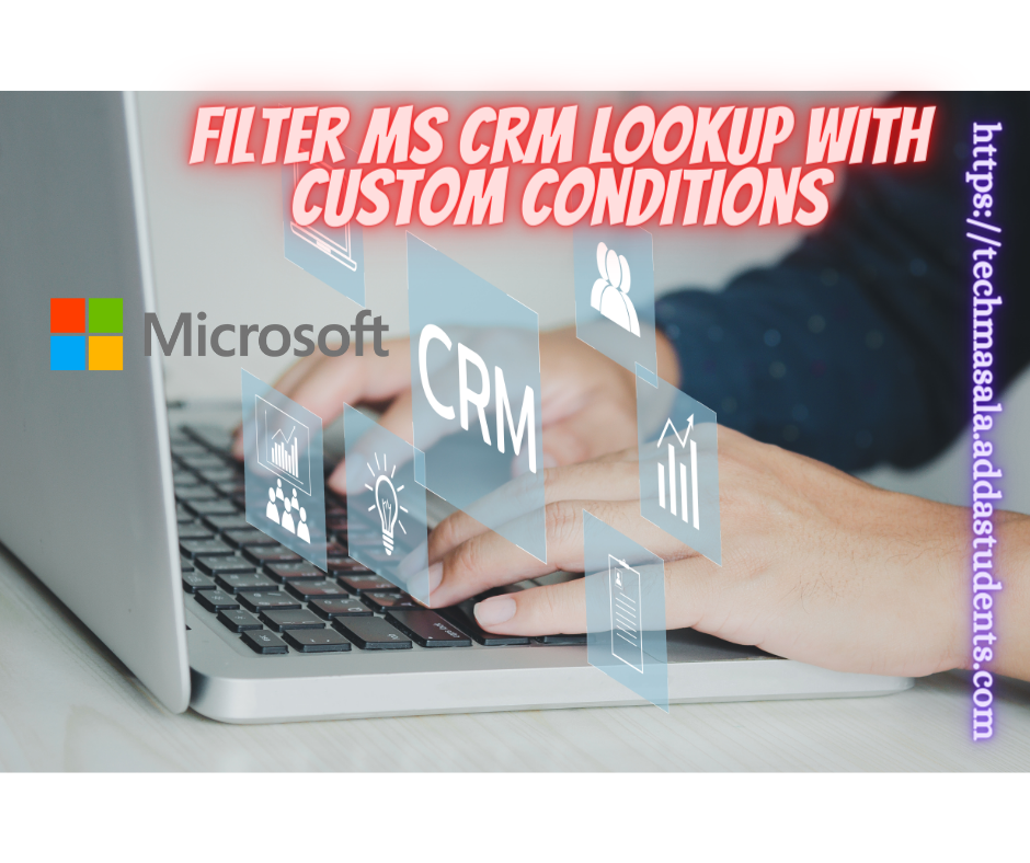 Filter MS CRM Lookup with Custom Conditions