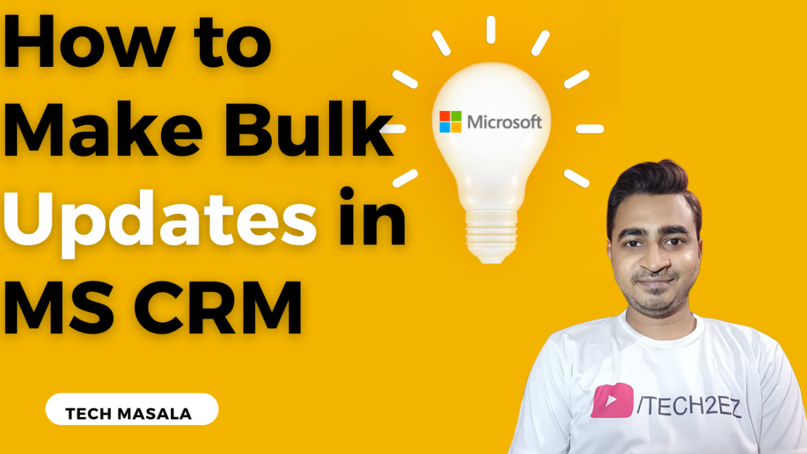 How to Make Bulk Updates in MS CRM Like a Pro
