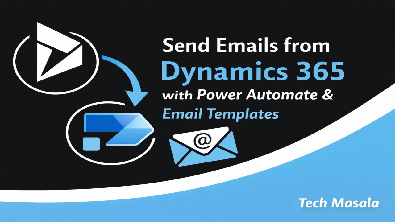 How to Send Automated Emails from Dynamics 365 CRM Using Email Templates and Power Automate